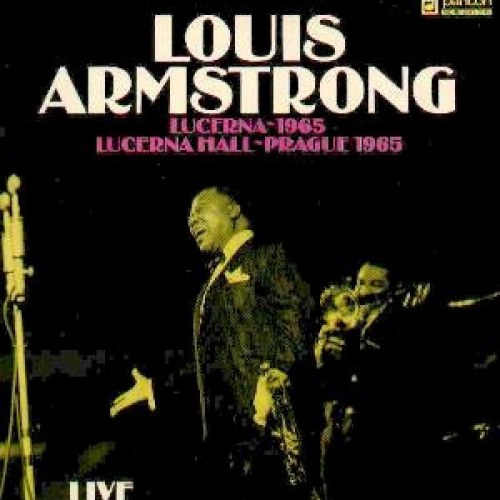 Louis Armstrong – Lucerna-1965 - Lucerna Hall-Prague 1965 - Live