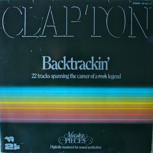 Eric Clapton – Backtrackin' (22 Tracks Spanning The Career Of A Rock Legend)
