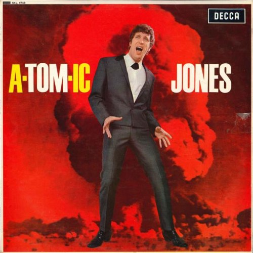 Tom Jones – A-tom-ic Jones