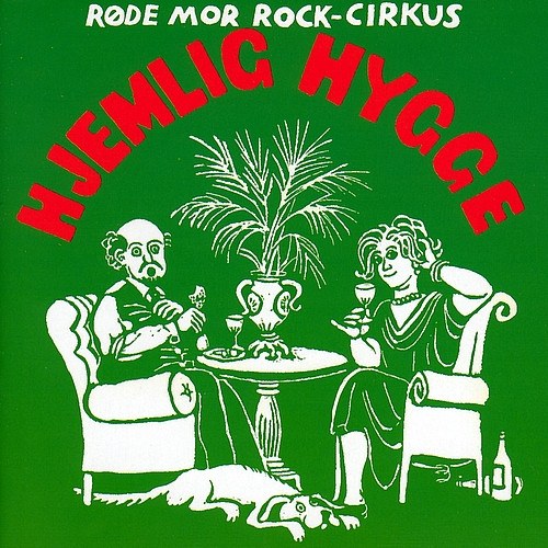 Røde Mor Rock-Cirkus – Hjemlig Hygge
