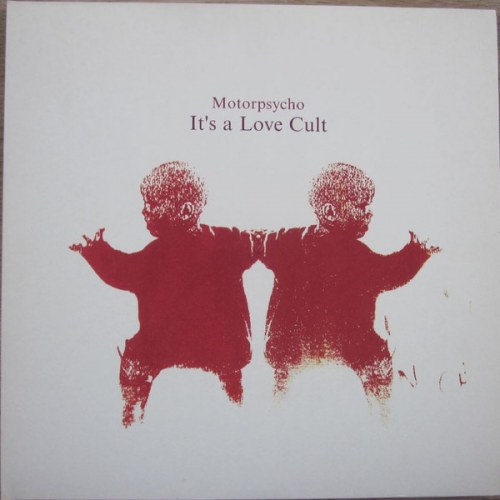 Motorpsycho – It's A Love Cult
