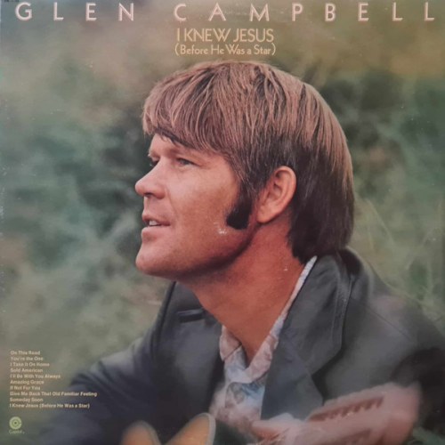Glen Campbell – I Knew Jesus (Before He Was A Star)