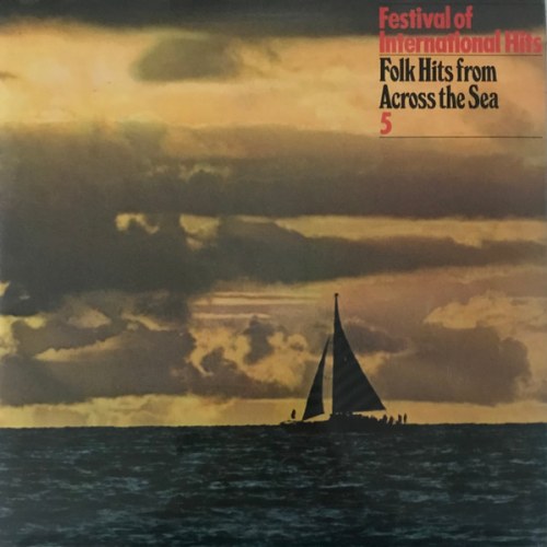 Various artists – Festival Of International Hits: Folk Hits From Across The Sea