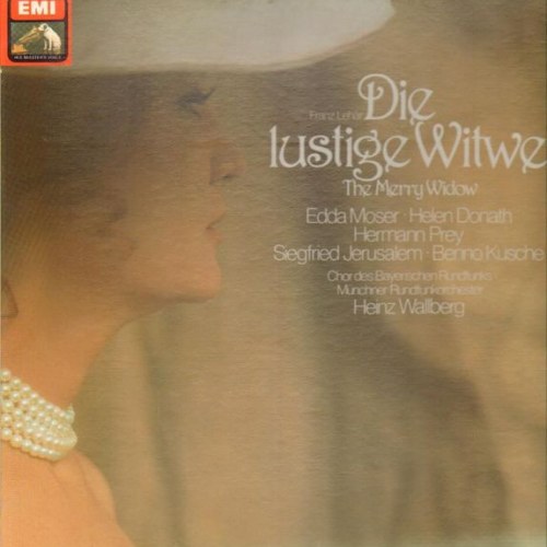 Franz Lehár – Edda Moser, Helen Donath, Hermann Prey, Siegfried Jerusalem, Benno Kusche, Chor Des Bayerischen Rundfunks, Münchner Rundfunkorchester, Heinz Wallberg - Die Lustige Witwe (The Merry Widow)