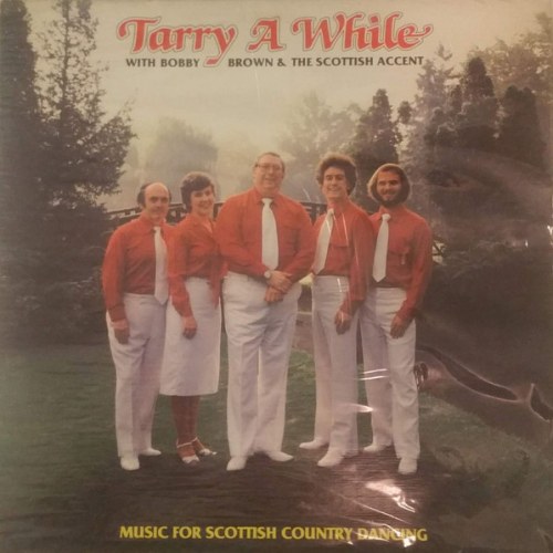Bobby Brown & The Scottish Accent – Tarry A While