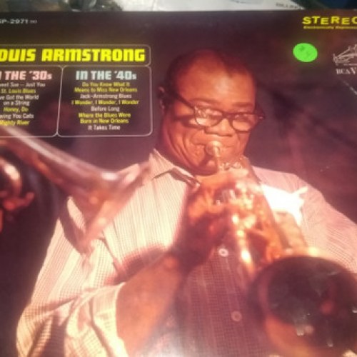 Louis Armstrong – In The 30's - In The 40's