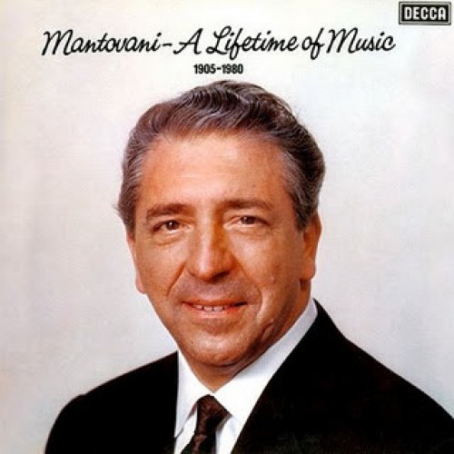 Mantovani – A Lifetime Of Music (1905-1980)