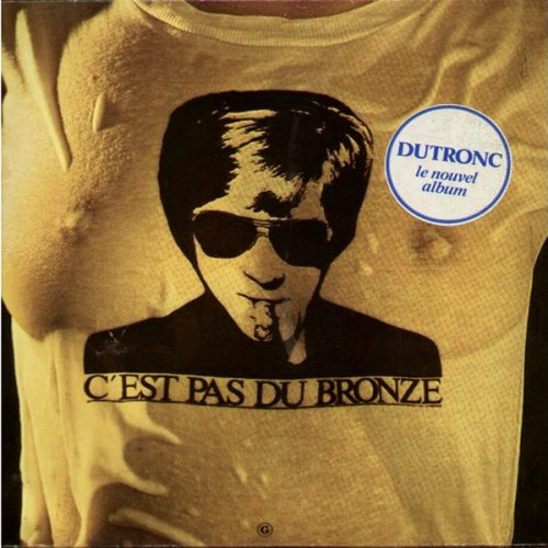 Jacques Dutronc – C'est Pas Du Bronze